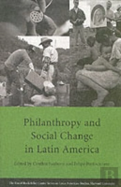 Philanthropy And Social Change In Latin America