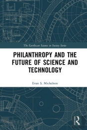 Philanthropy And The Future Of Science And Technology