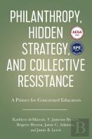 Philanthropy, Hidden Strategy, And Collective Resistance