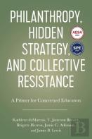 Philanthropy, Hidden Strategy, And Collective Resistance