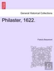 Philaster, 1622.