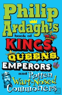 Bertrand.pt - Philip Ardagh'S Book Of Kings, Queens, Emperors And Rotten Wart-Nosed Commoners