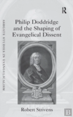 Bertrand.pt - Philip Doddridge And The Shaping Of Evangelical Dissent