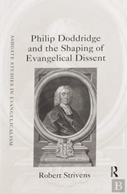 Bertrand.pt - Philip Doddridge And The Shaping Of Evangelical Dissent