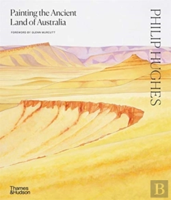 Bertrand.pt - Philip Hughes: Painting The Ancient Land Of Australia