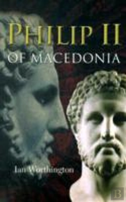 Bertrand.pt - Philip Ii Of Macedonia