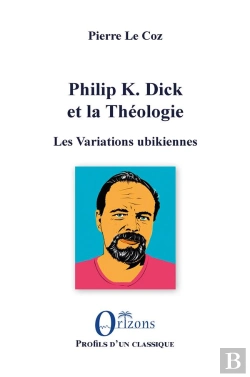 Bertrand.pt - Philip K. Dick Et La Theologie - Les Variations Ubikiennes