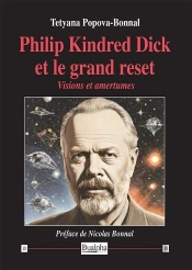 Philip Kindred Dick Et Le Grand Reset : Visions Et Amertumes