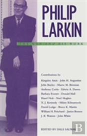 Philip Larkin: The Man And His Work