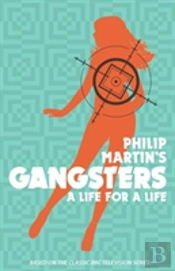 Philip Martin'S Gangsters - A Life For A Life