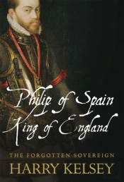 Philip Of Spain, King Of England