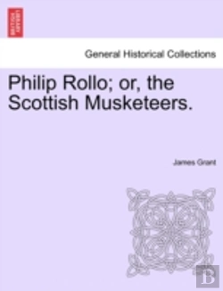 Bertrand.pt - Philip Rollo; Or, The Scottish Musketeer