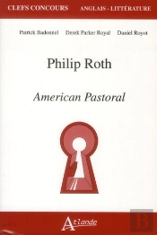 Philip Roth ; American Pastoral