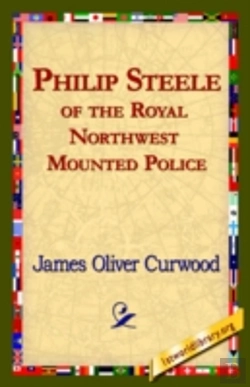 Bertrand.pt - Philip Steele Of The Royal Northwest Mounted Police
