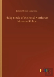 Philip Steele Of The Royal Northwest Mounted Police