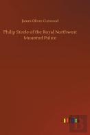 Philip Steele Of The Royal Northwest Mounted Police