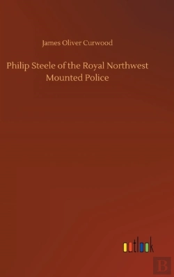 Bertrand.pt - Philip Steele Of The Royal Northwest Mounted Police