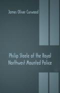 Philip Steele Of The Royal Northwest Mounted Police