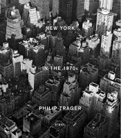 Philip Trager New York In The 1970s /Anglais