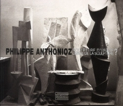 Bertrand.pt - Philippe Anthonioz ; Sculpture D'Usage, Usage De La Sculpture