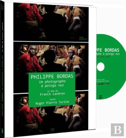 Bertrand.pt - Philippe Bordas, Un Photographe À Poings Nus