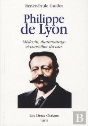 Philippe De Lyon ; Médecin, Thaumaturge Et Conseiller Du Tsar