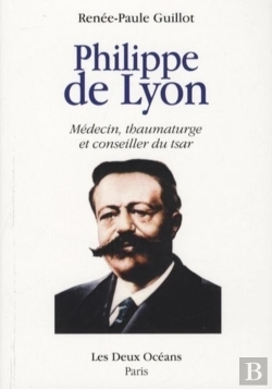 Bertrand.pt - Philippe De Lyon ; Médecin, Thaumaturge Et Conseiller Du Tsar