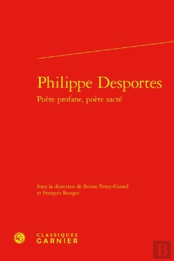 Bertrand.pt - Philippe Desportes Poete Profane, Poete Sacre