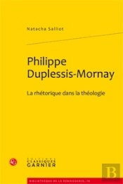 Philippe Duplessis-Mornay ; La Rhétorique Dans La Théologie