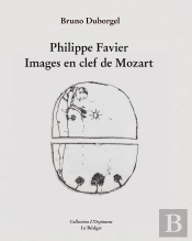 Philippe Favier : Images En Clef De Mozart