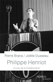 Philippe Henriot ; La Voix De La Collaboration
