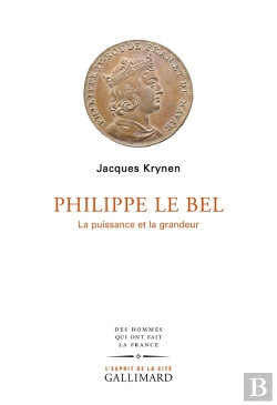 Bertrand.pt - Philippe Le Bel : La Puissance Et La Grandeur