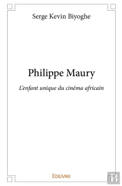 Bertrand.pt - Philippe Maury : L'Enfant Unique Du Cinéma Africain