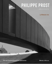 Philippe Prost Architecte : La Mémoire Vive