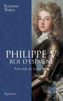 Philippe V, Roi D'Espagne ; Petit-Fils De Louis Xiv