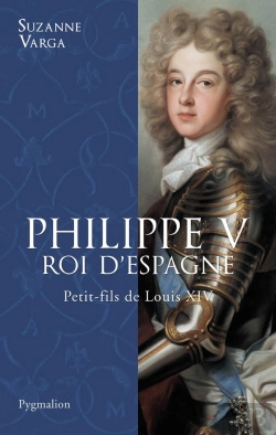 Bertrand.pt - Philippe V, Roi D'Espagne ; Petit-Fils De Louis Xiv