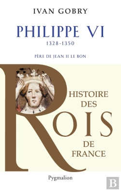 Bertrand.pt - Philippe Vi (1328-1350) ; Père De Jean Ii Le Bon