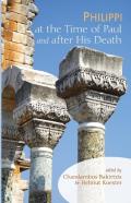 Philippi At The Time Of Paul And After His Death