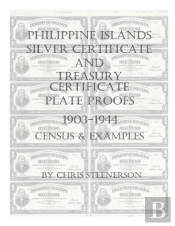 Philippine Islands Silver Certificate And Treasury Certificate Plate Proofs (1903-1944) - Census & Examples