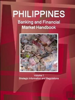 Bertrand.pt - Philippines Banking And Financial Market Handbook Volume 1 Strategic Information And Regulations