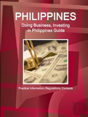 Philippines, Doing, Business, Investing, Philippines, Guide - Practical, Information, Regulations, Contacts