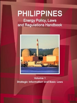 Bertrand.pt - Philippines Energy Policy, Laws And Regulations Handbook Volume 1 Strategic Information And Basic Laws