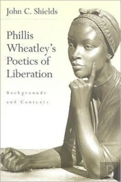 Phillis Wheatley'S Poetics Of Liberation
