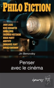 Philo Fiction : Penser Avec Le Cinéma