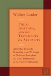 Philo, Josephus, And The Testaments On Sexuality
