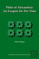 Philo Of Alexandria, An Exegete For His Time