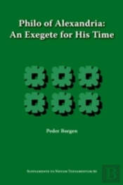 Philo Of Alexandria, An Exegete For His Time
