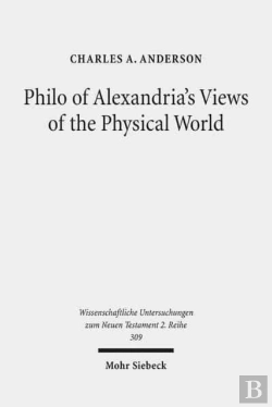 Bertrand.pt - Philo Of Alexandria'S Views Of The Physical World