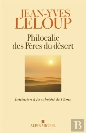 Philocalie Des Pères Du Désert : Initiation À La Sobriété De L'Âme