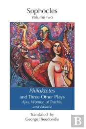 Philoktetes And Three Other Plays